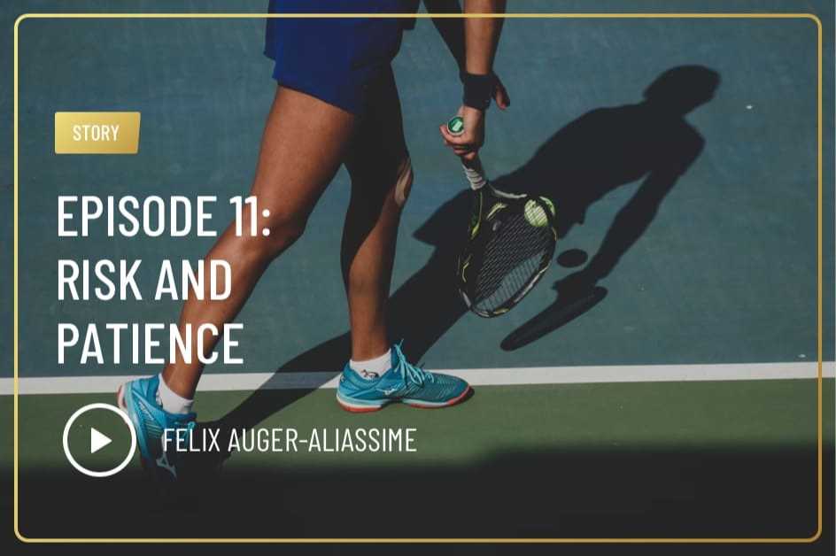 Episode 11: Risk and Patience